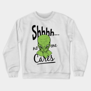 Shhh No One Cares sticker Crewneck Sweatshirt